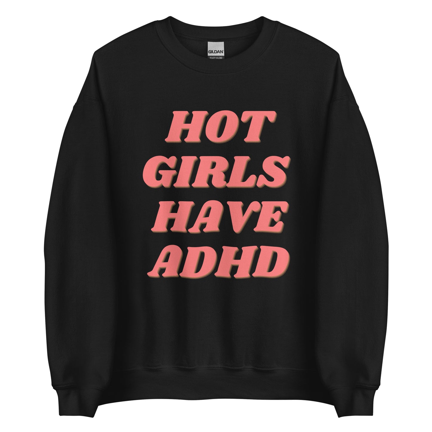 Hot Girls Have ADHD | Crewneck