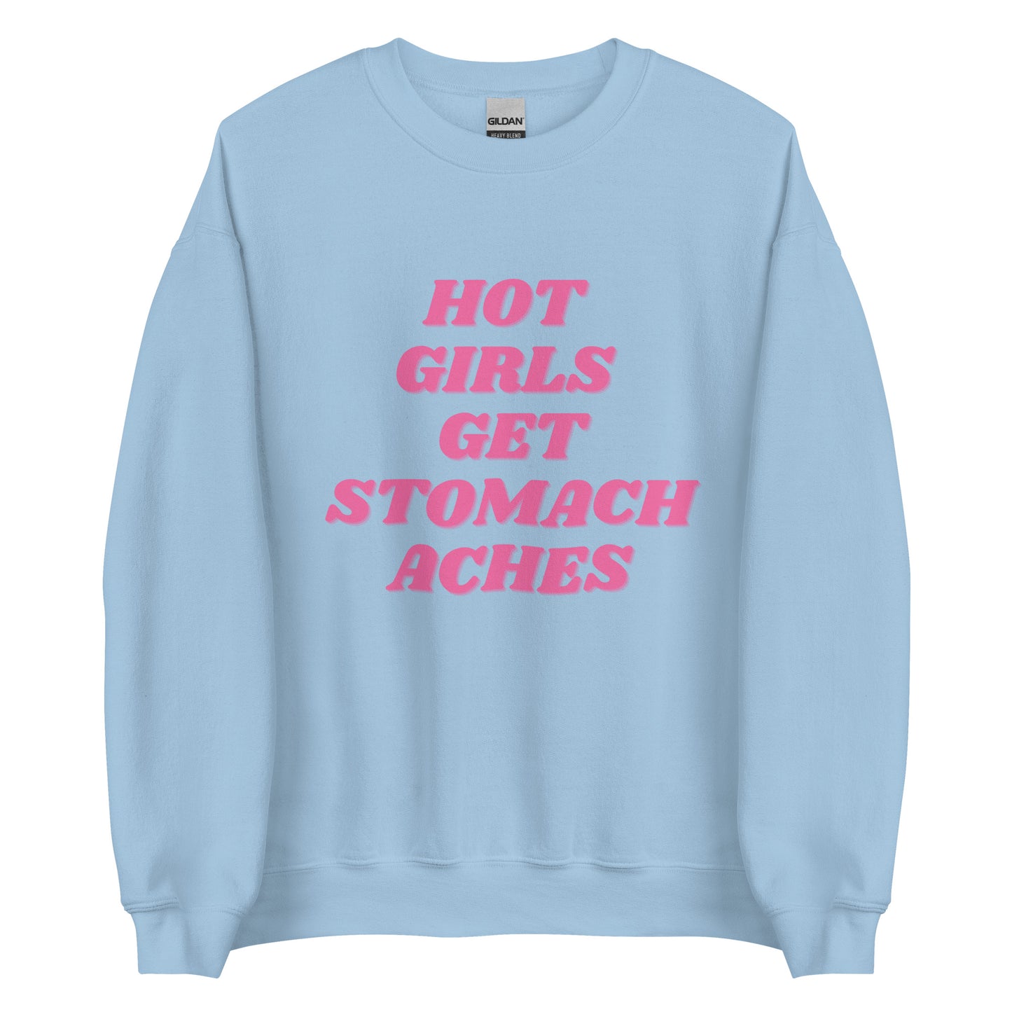Hot Girls Get Stomach Aches | Crewneck