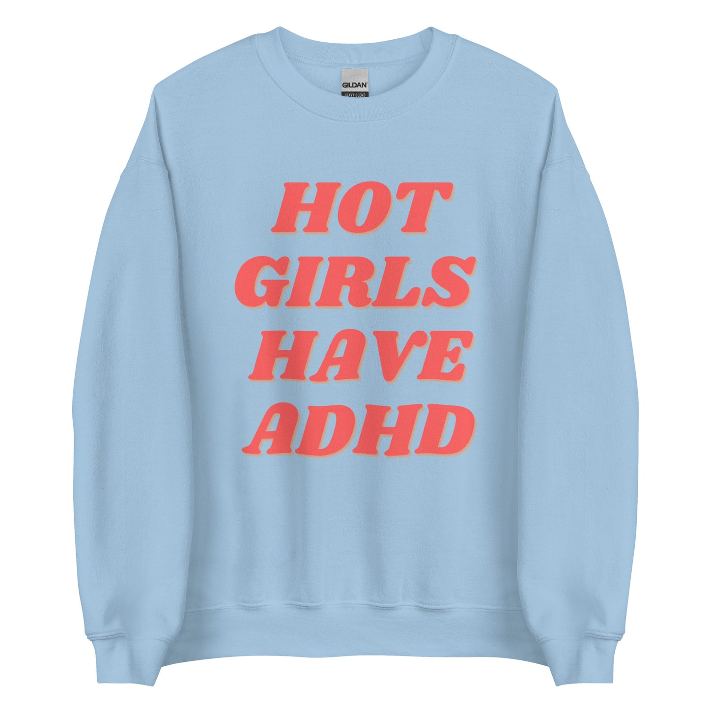 Hot Girls Have ADHD | Crewneck