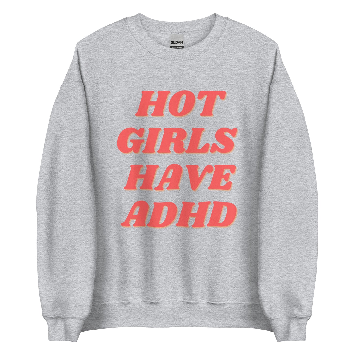 Hot Girls Have ADHD | Crewneck