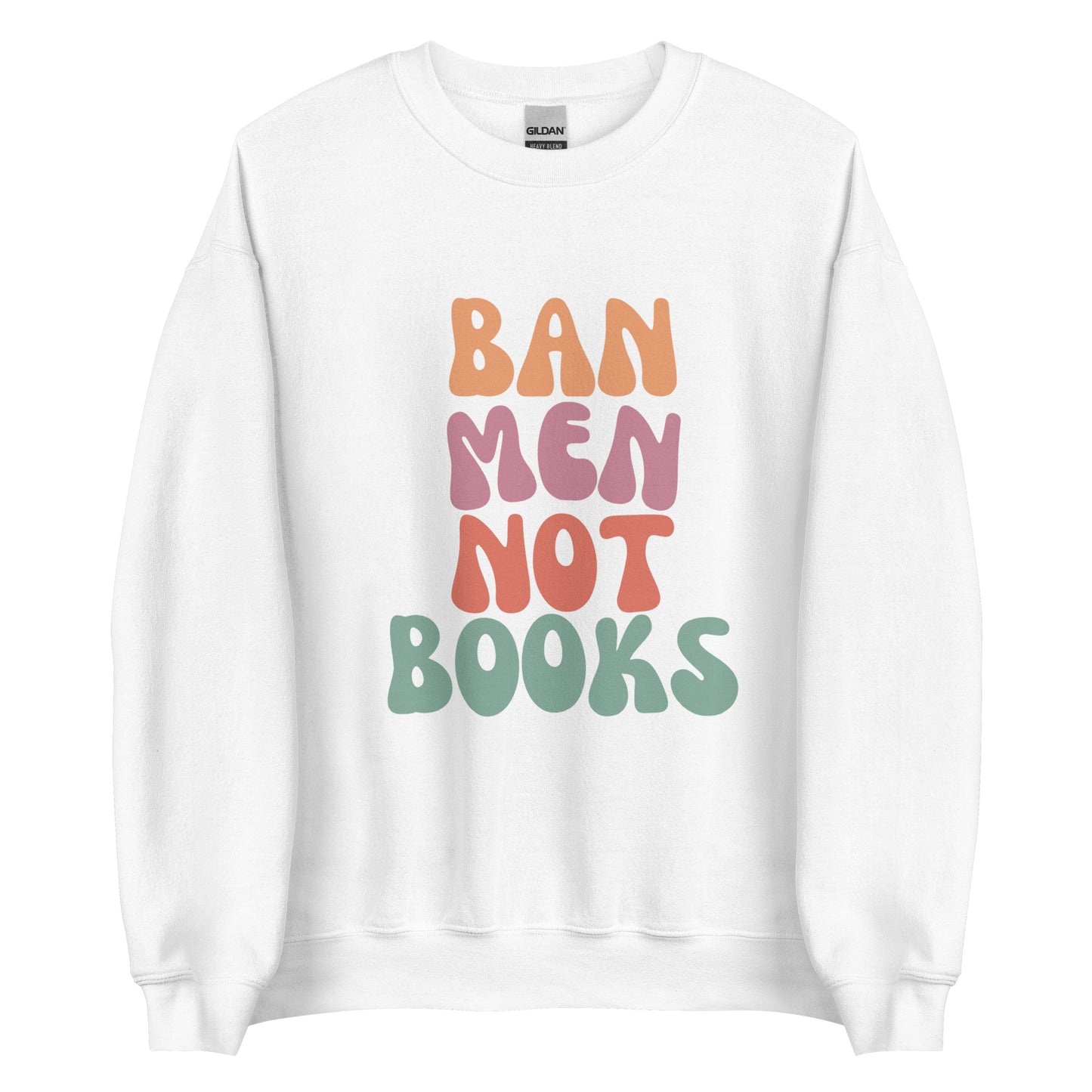 Ban Men Not Books | Crewneck