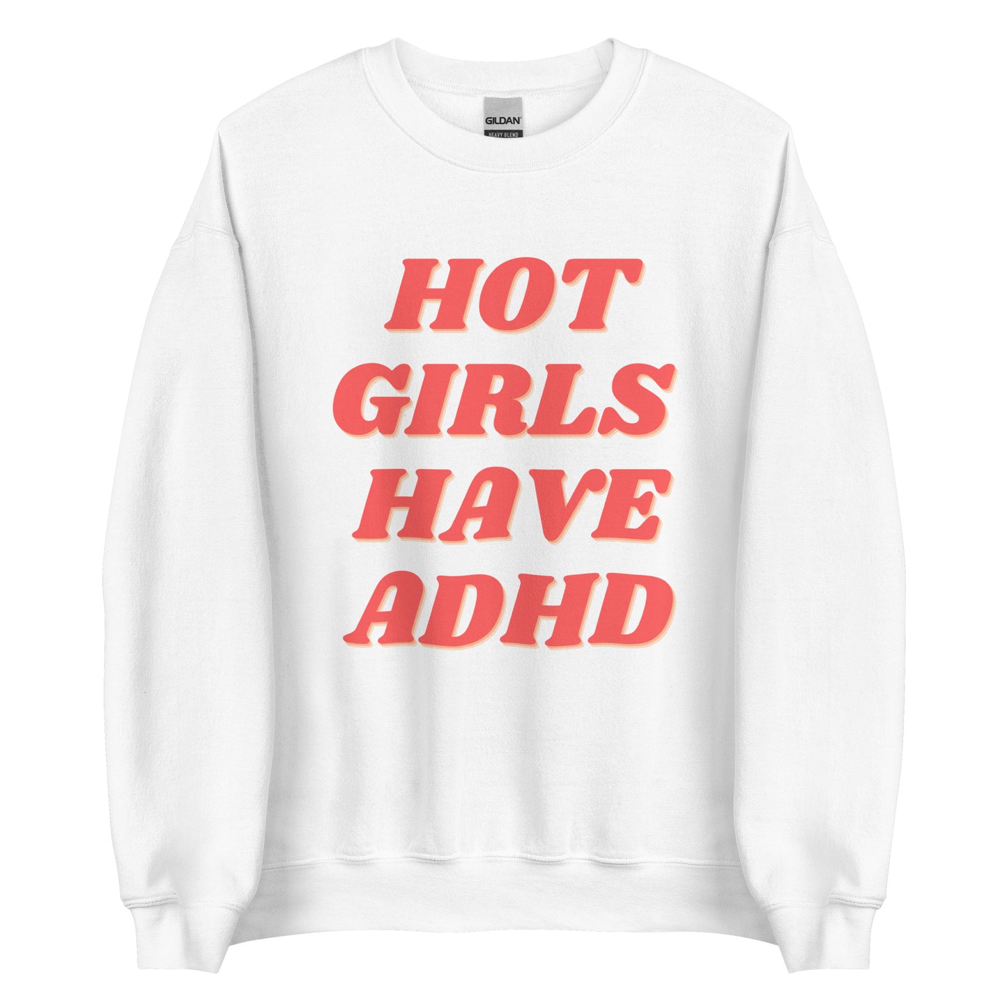 Hot Girls Have ADHD | Crewneck