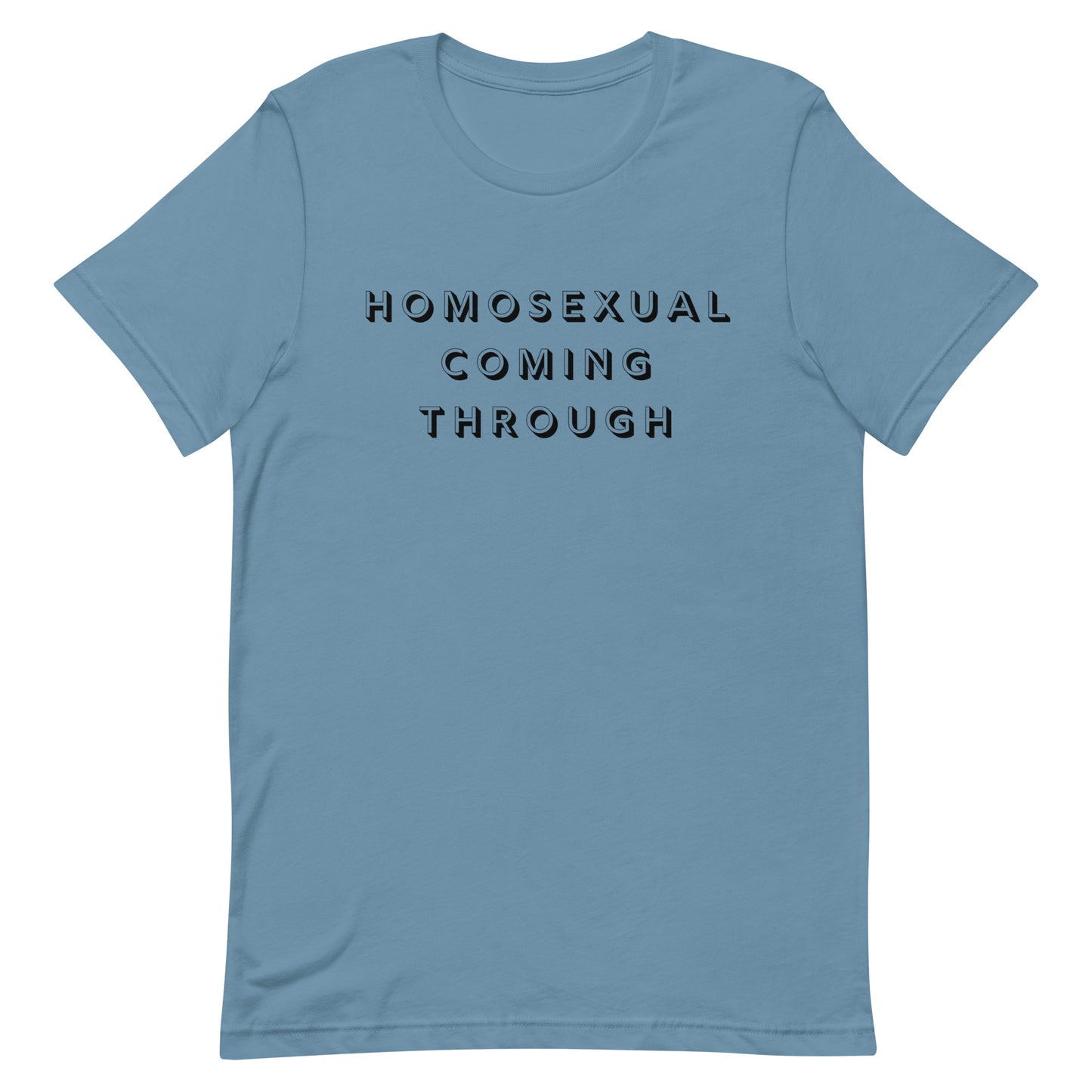 Homosexual Coming Through | T-Shirt