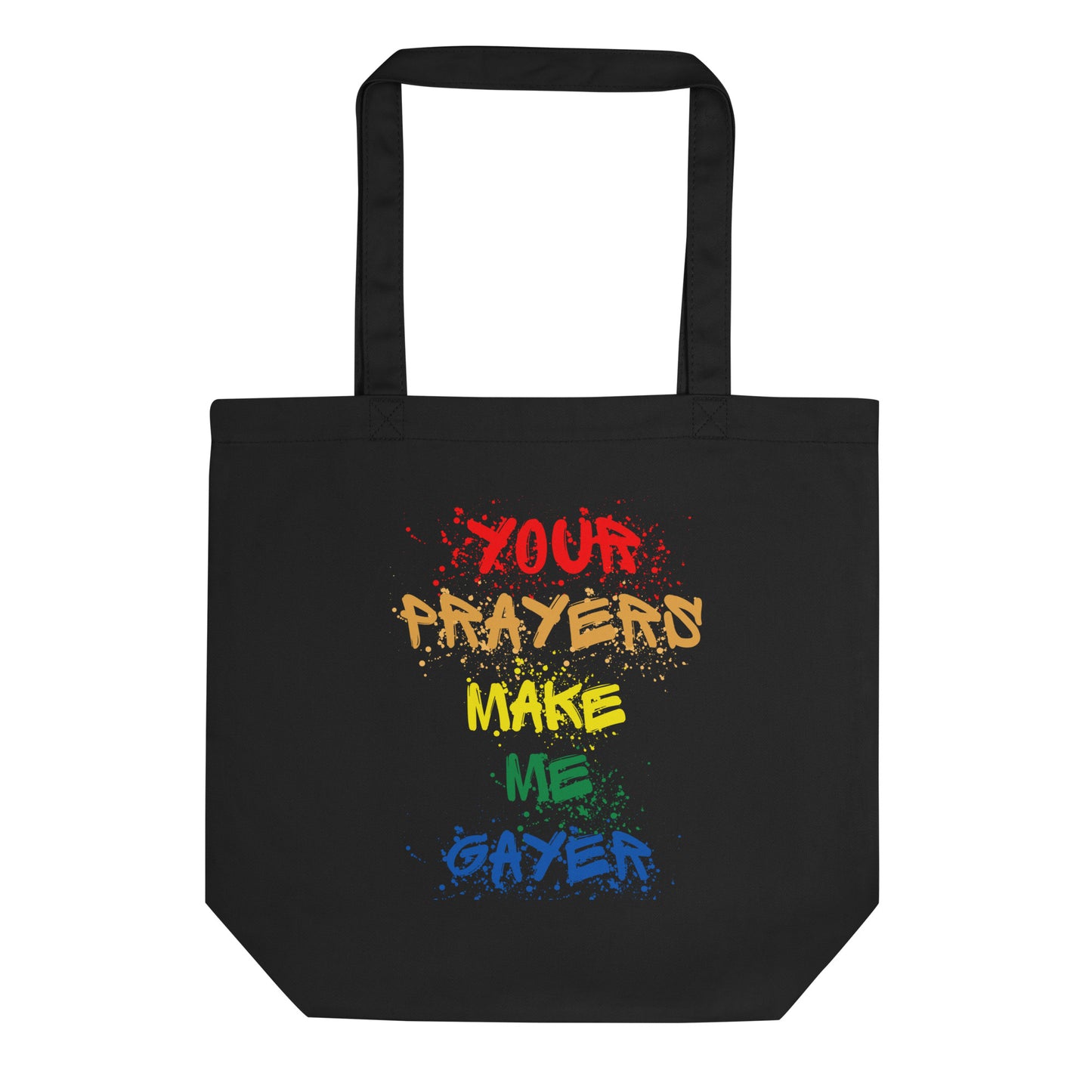 Your Prayers Make Me Gayer | Eco Tote Bag