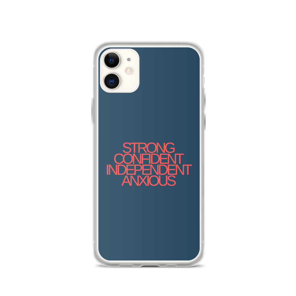 Strong Confident Independent Anxious | iPhone Case