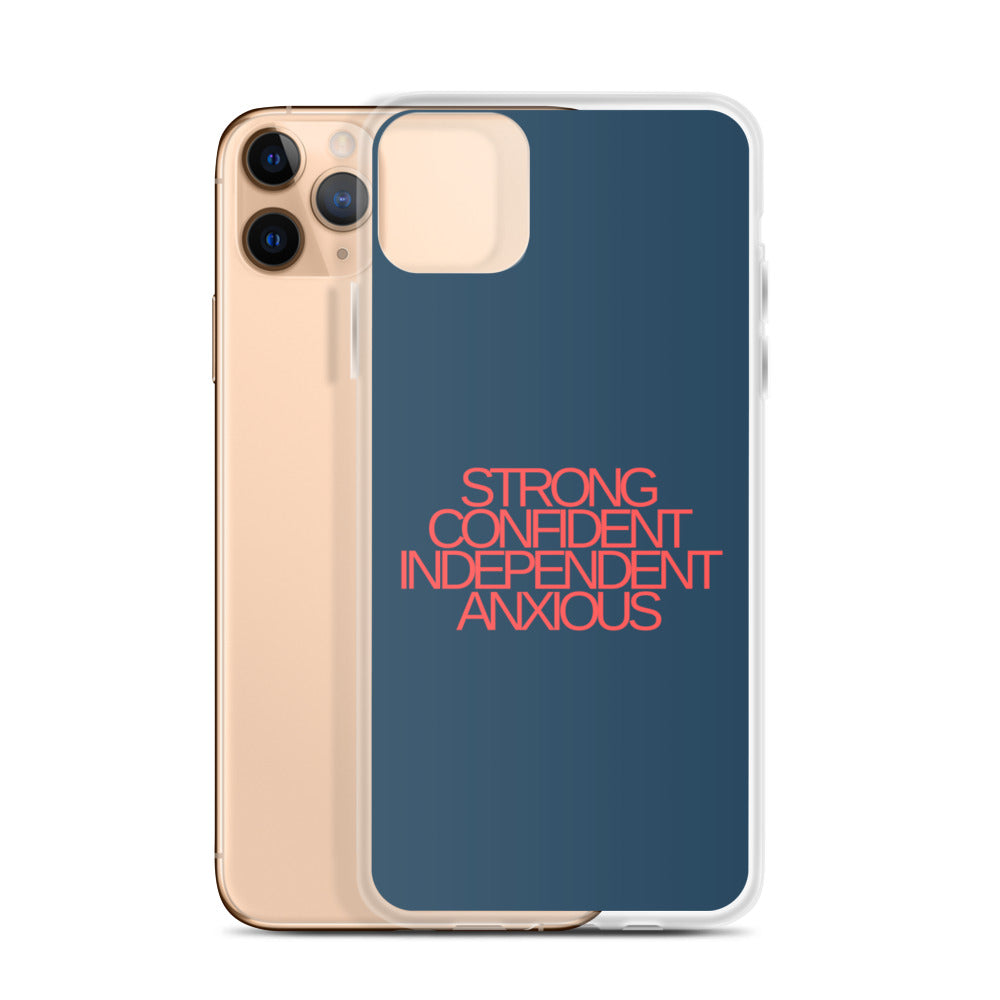 Strong Confident Independent Anxious | iPhone Case