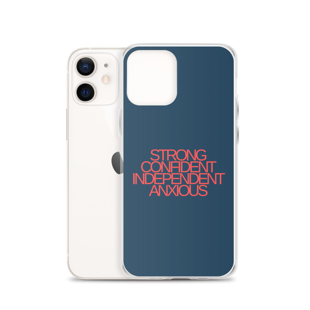 Strong Confident Independent Anxious | iPhone Case