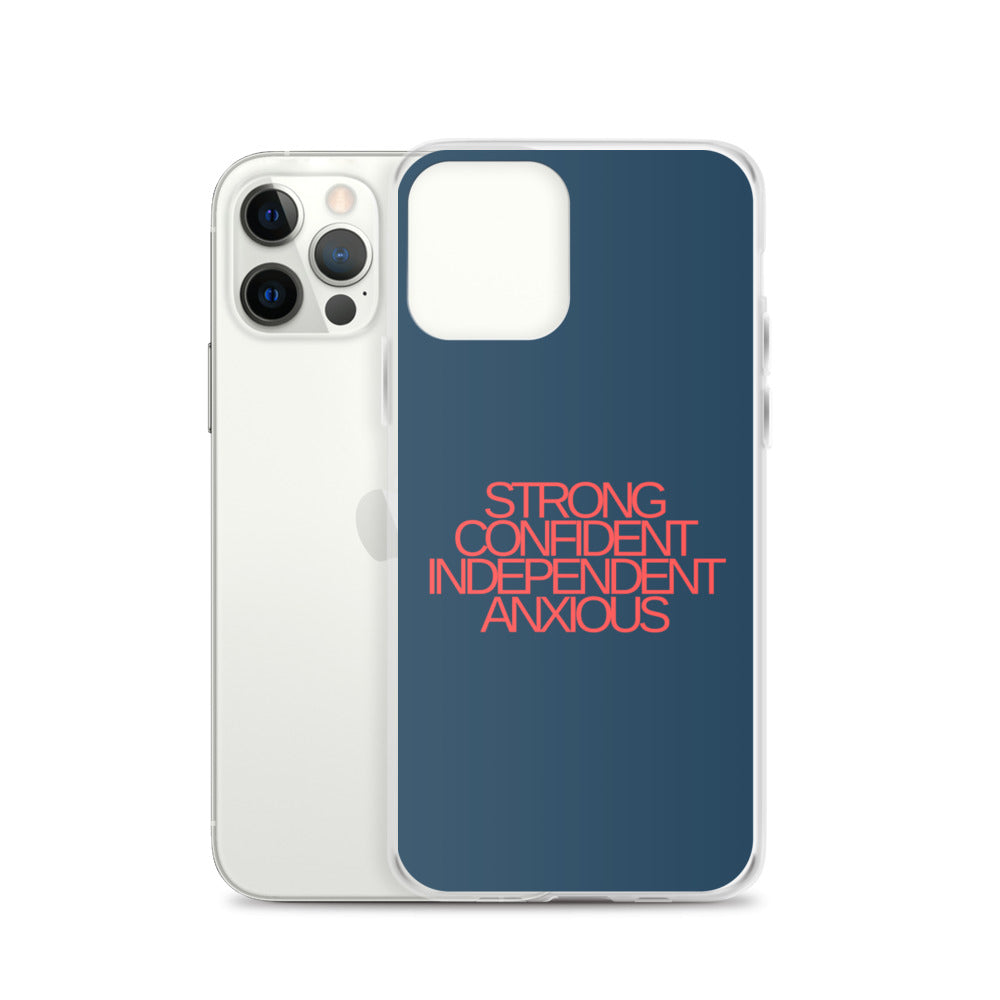 Strong Confident Independent Anxious | iPhone Case