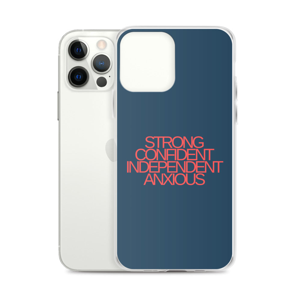 Strong Confident Independent Anxious | iPhone Case