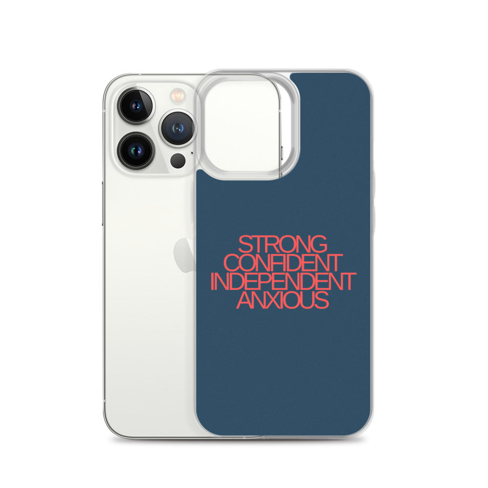 Strong Confident Independent Anxious | iPhone Case