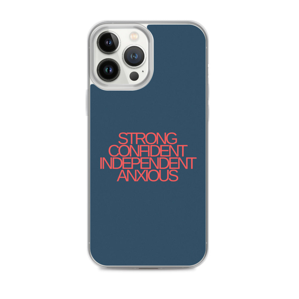 Strong Confident Independent Anxious | iPhone Case
