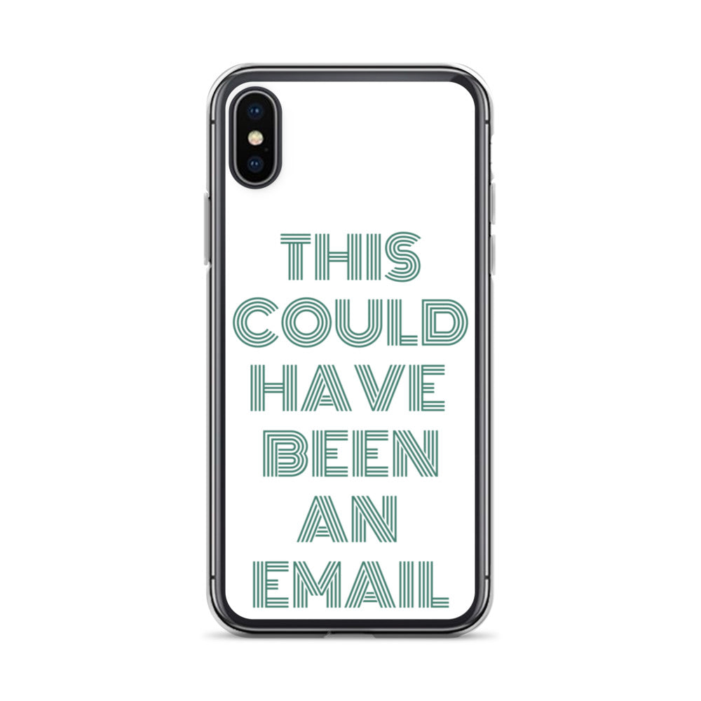 This Could Have Been An Email | iPhone Case