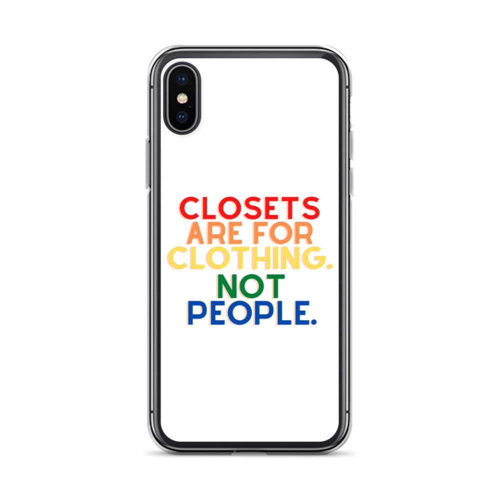 Closets Are For Clothing. Not People. | iPhone Case