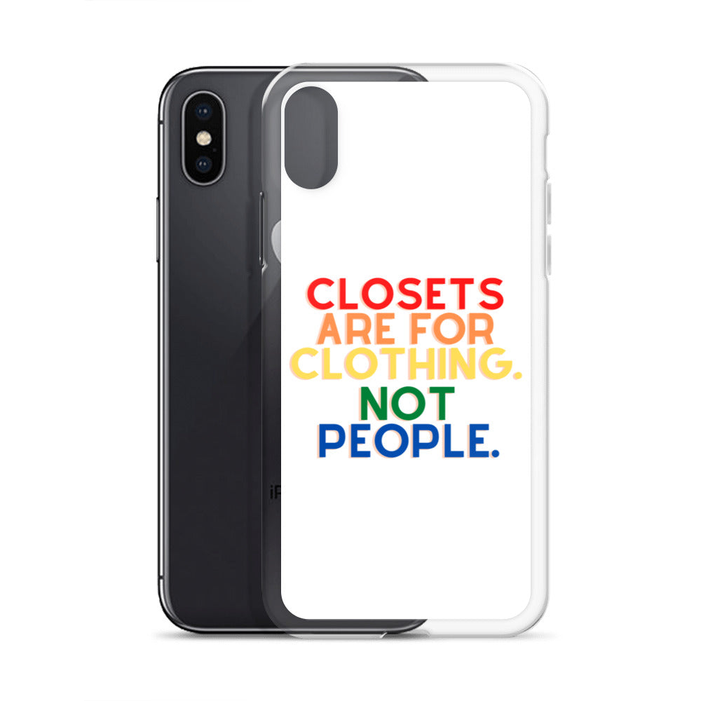Closets Are For Clothing. Not People. | iPhone Case