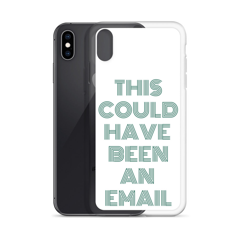 This Could Have Been An Email | iPhone Case