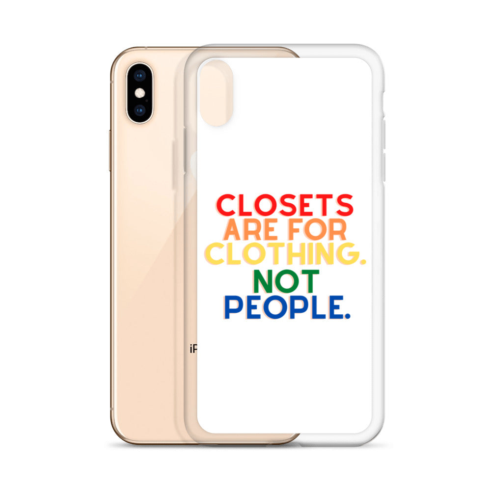Closets Are For Clothing. Not People. | iPhone Case