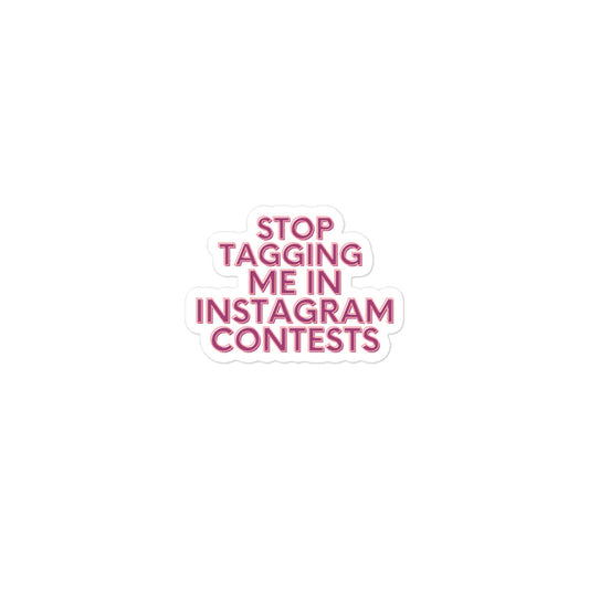 Stop Tagging Me In Instagram Contests | Stickers