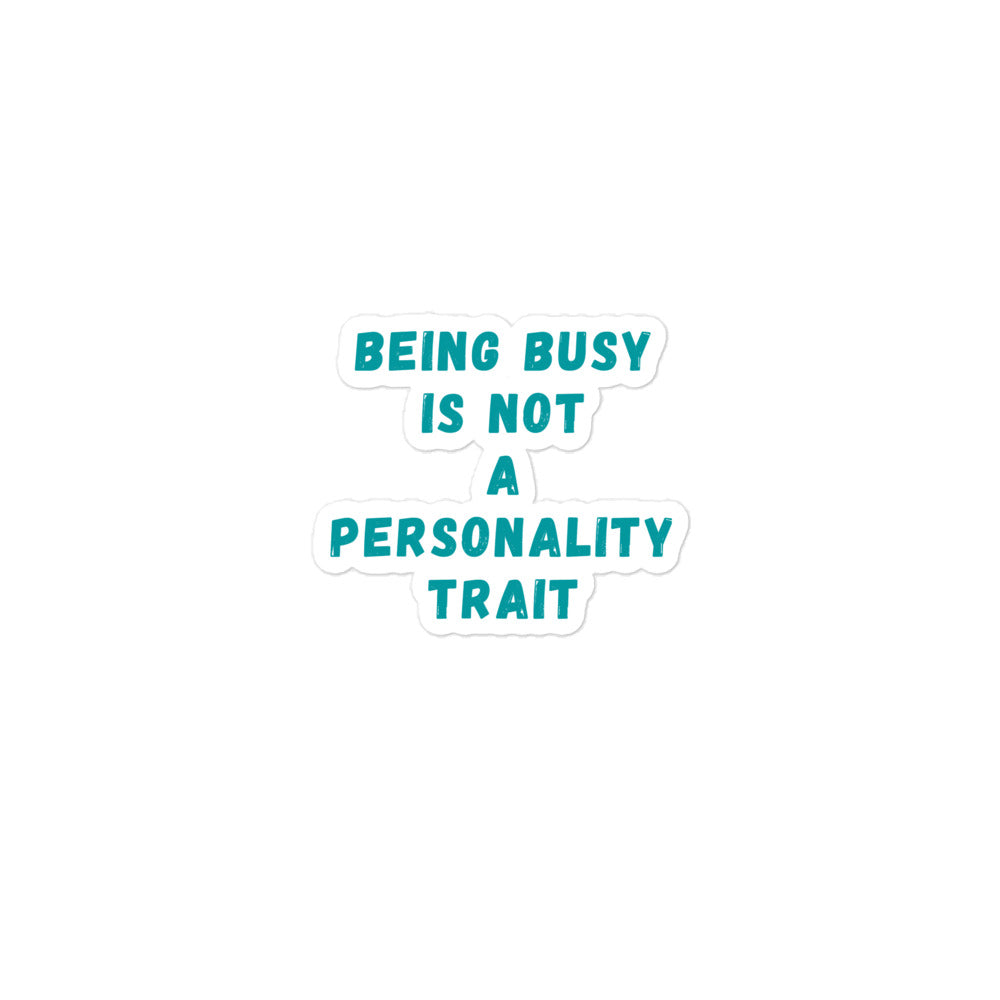 Being Busy Is Not A Personality Trait | Stickers