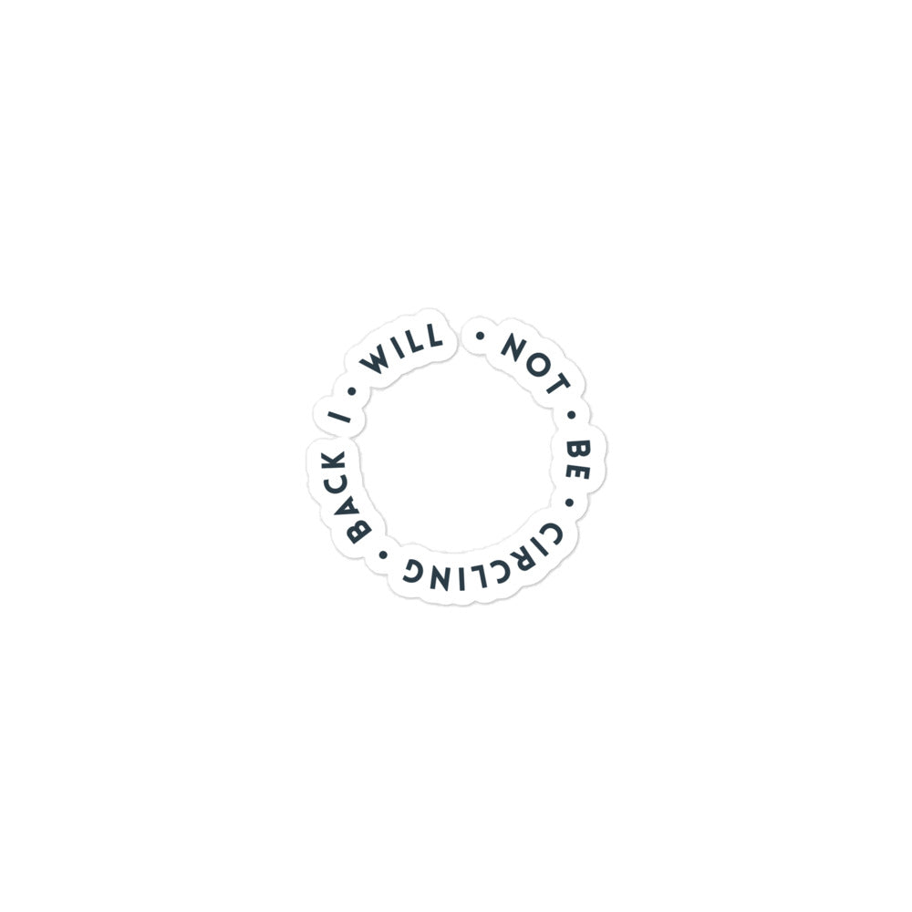 I Will Not Be Circling Back | Stickers | Dark