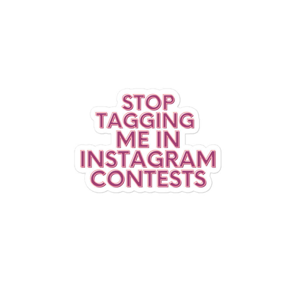 Stop Tagging Me In Instagram Contests | Stickers