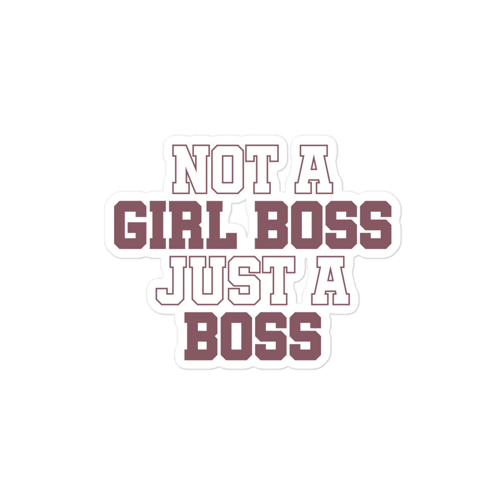 Not a Girl Boss, Just a Boss | Bubble | Stickers