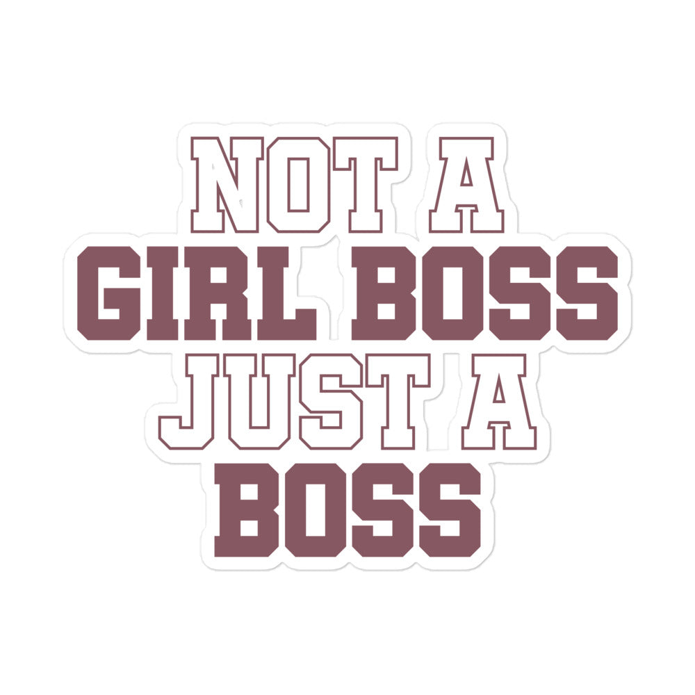 Not a Girl Boss, Just a Boss | Bubble | Stickers