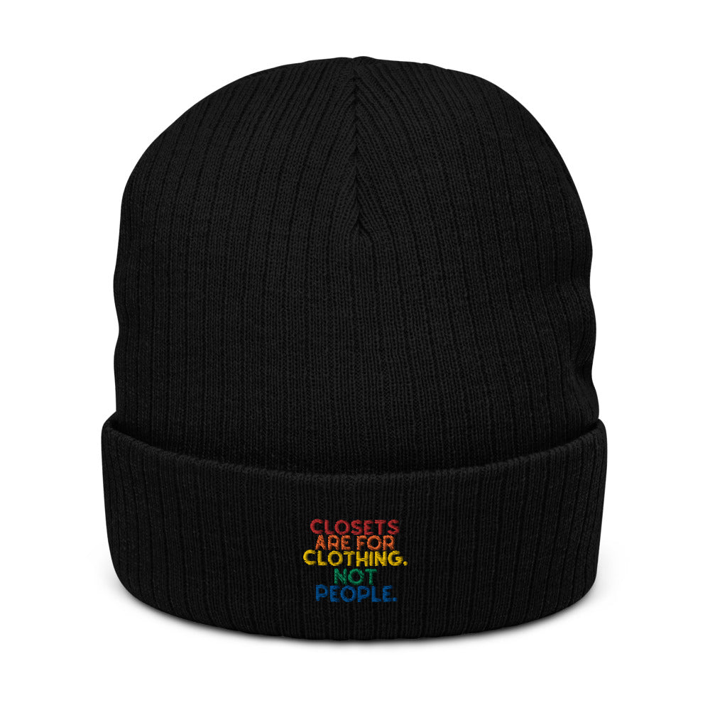 Closets Are For Clothing. Not People. | Beanie