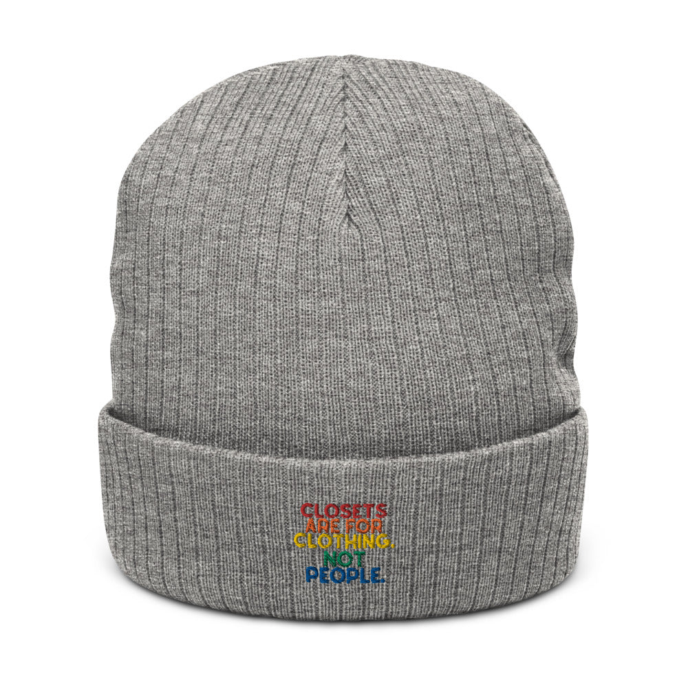 Closets Are For Clothing. Not People. | Beanie