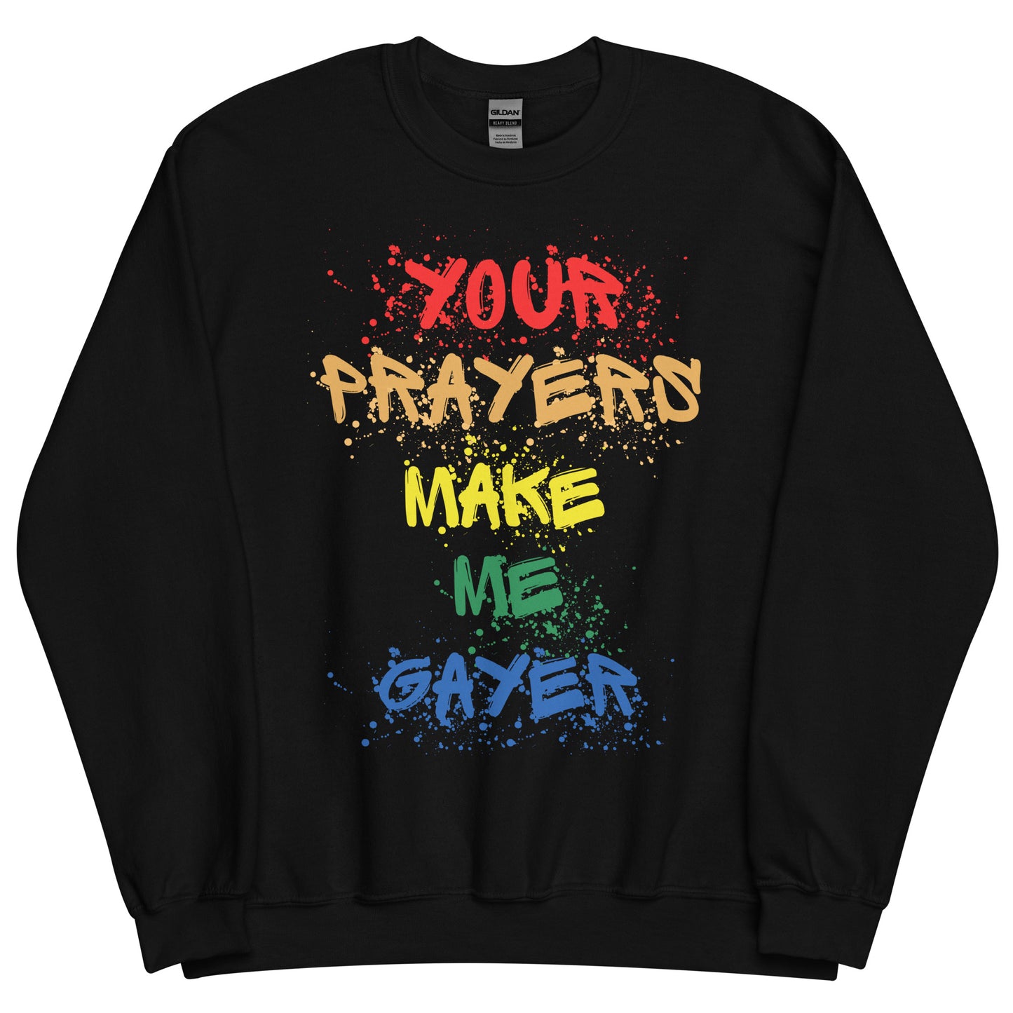 Your Prayers Make Me Gayer | Crewneck