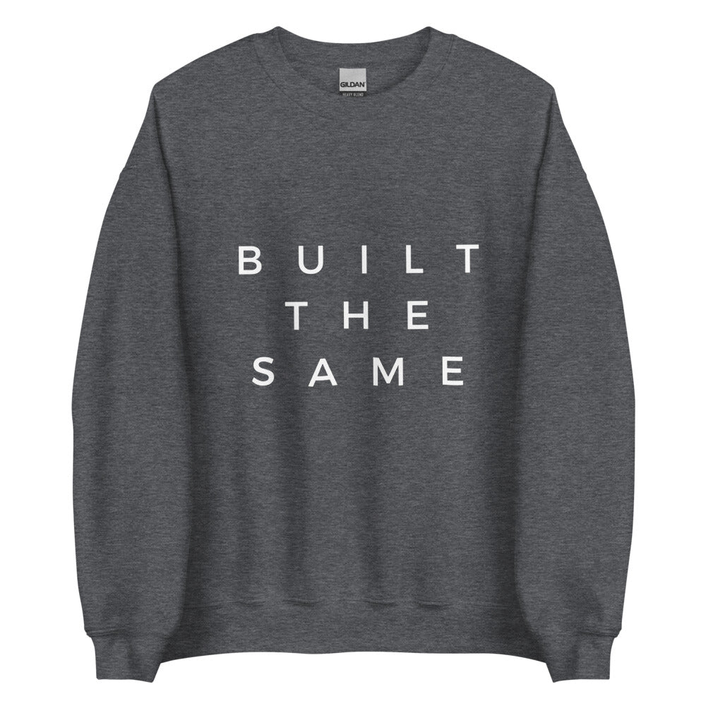 Built The Same | Crewneck