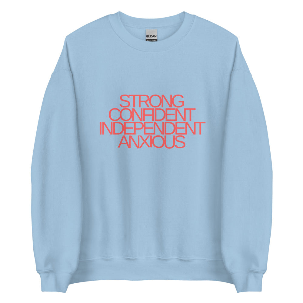 Strong. Confident. Independent. Anxious. | Red Text | Crewneck