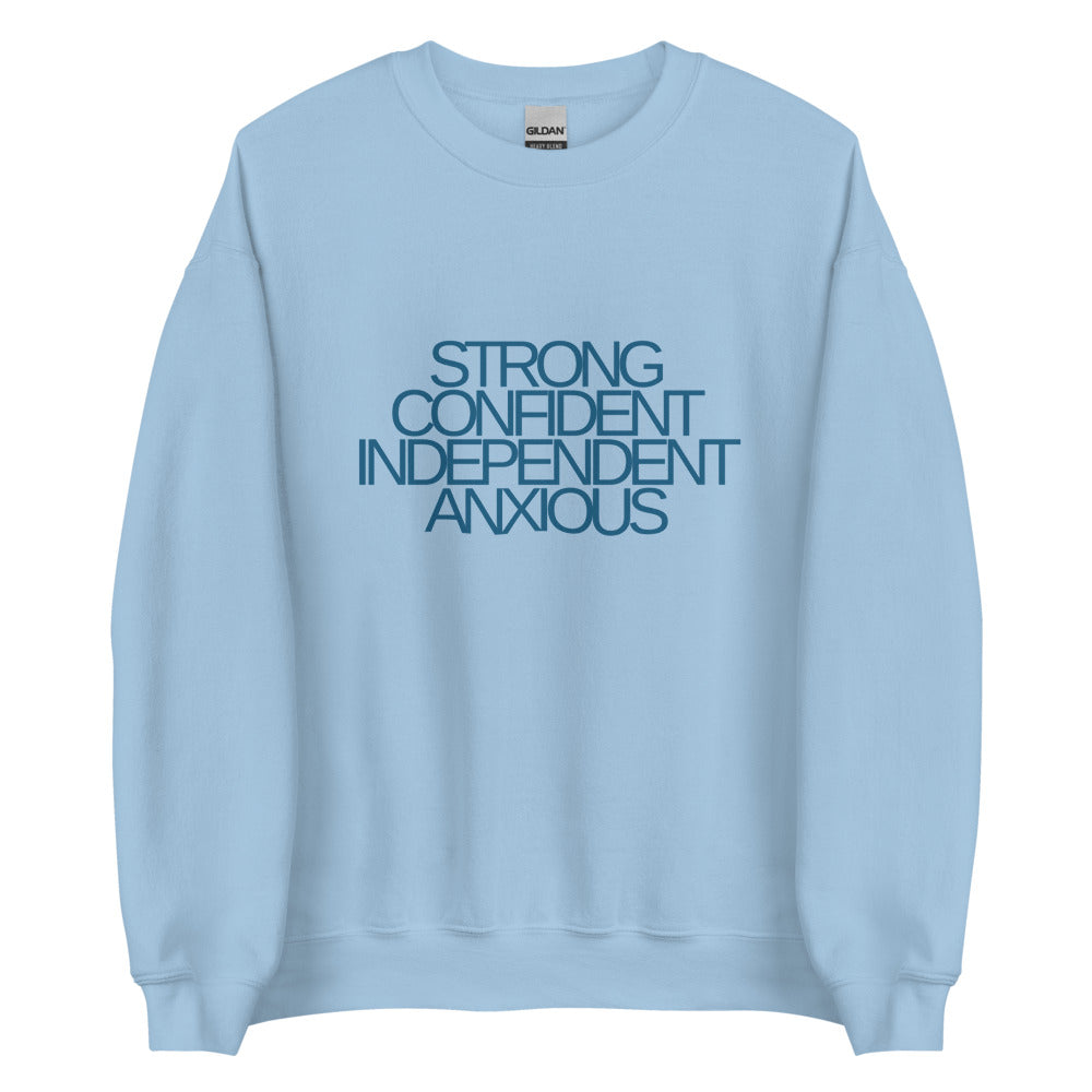 Strong. Confident. Independent. Anxious. | Blue Text | Crewneck