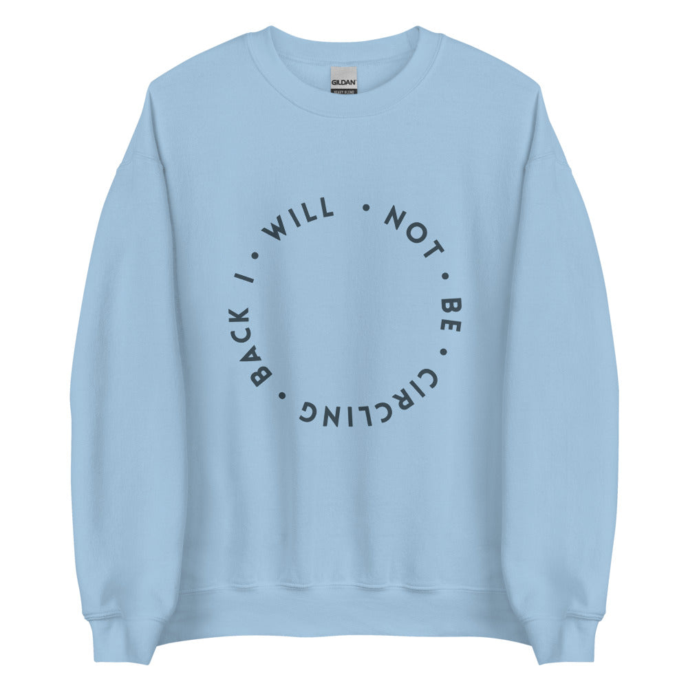 I Will Not Be Circling Back | Crewneck