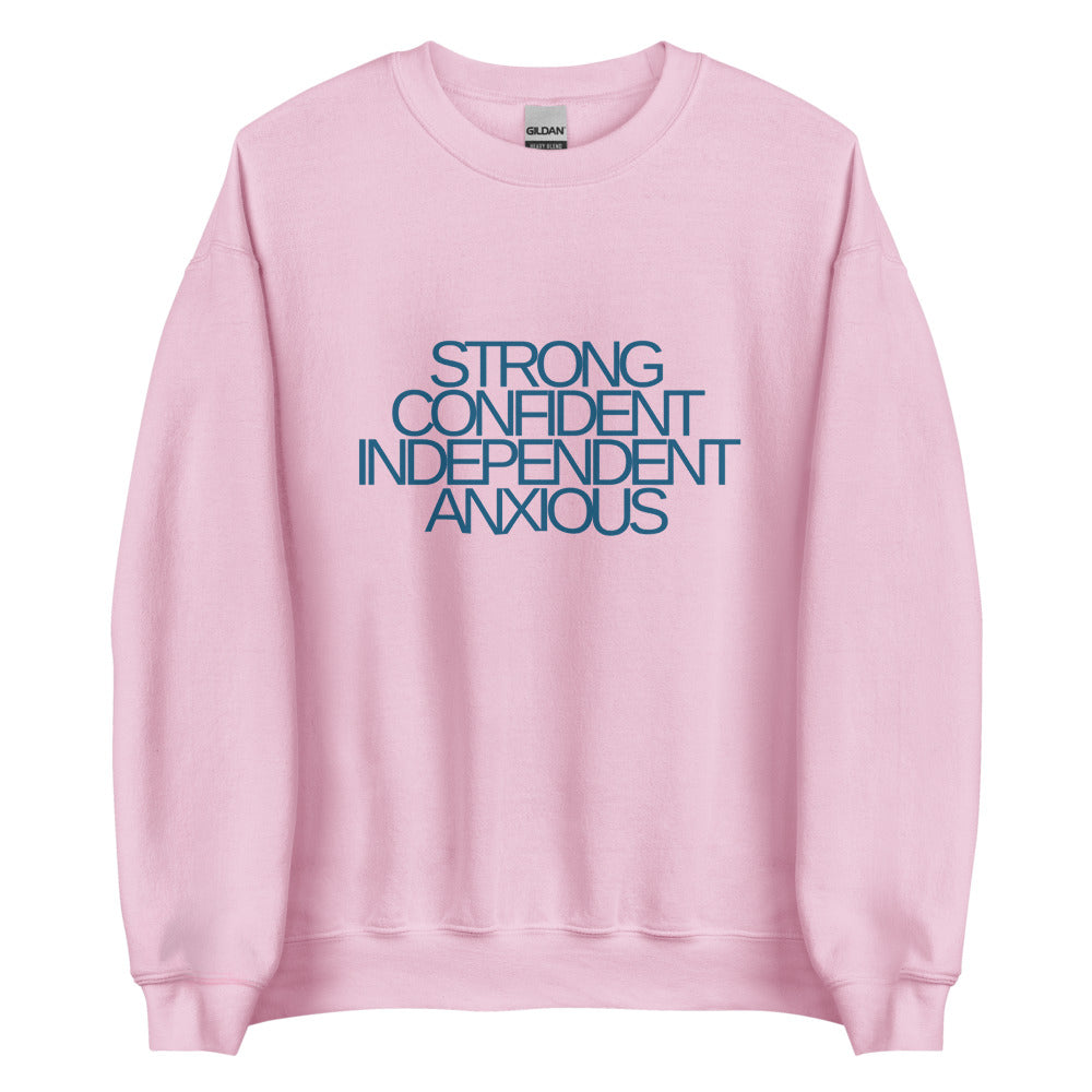 Strong. Confident. Independent. Anxious. | Blue Text | Crewneck