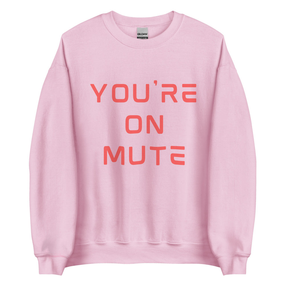You're On Mute | Crewneck