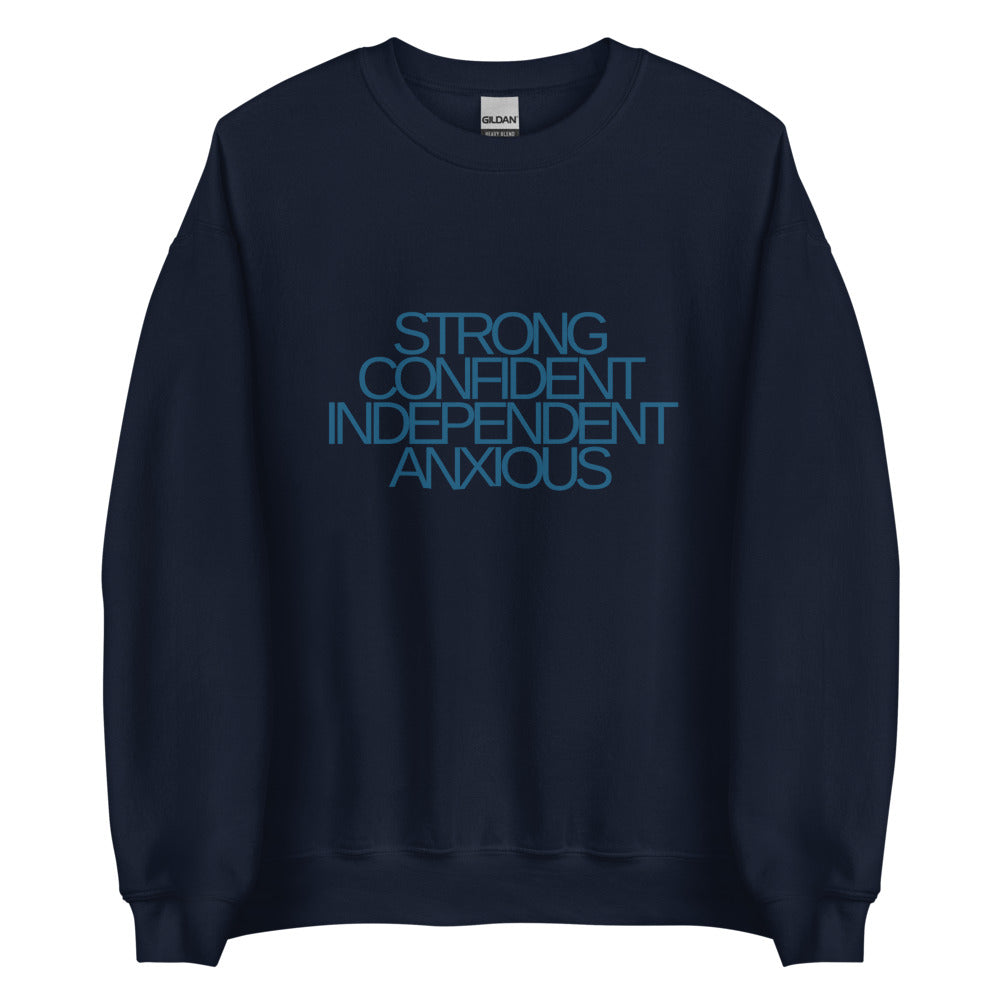 Strong. Confident. Independent. Anxious. | Blue Text | Crewneck