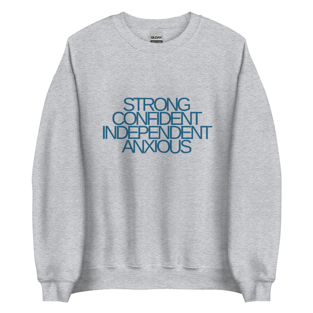 Strong. Confident. Independent. Anxious. | Blue Text | Crewneck