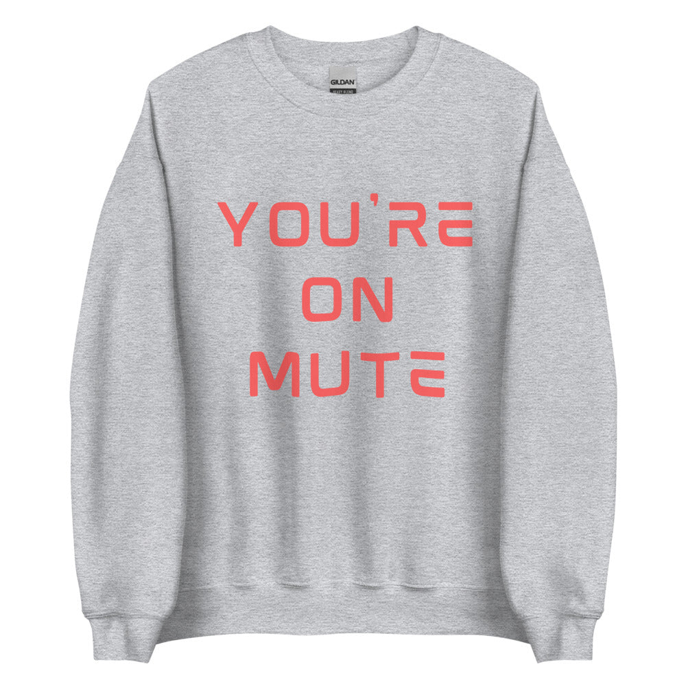 You're On Mute | Crewneck