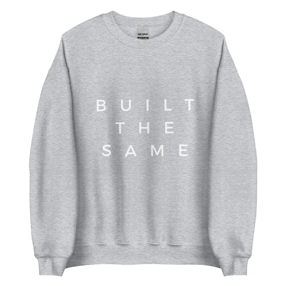 Built The Same | Crewneck