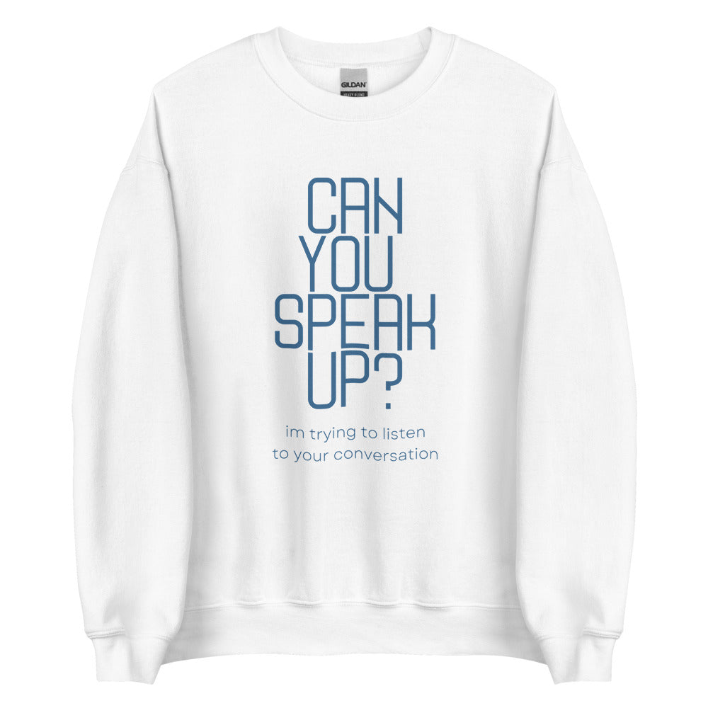 Can You Speak Up? | Crewneck