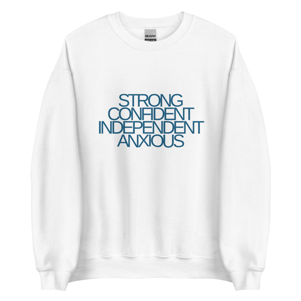 Strong. Confident. Independent. Anxious. | Blue Text | Crewneck