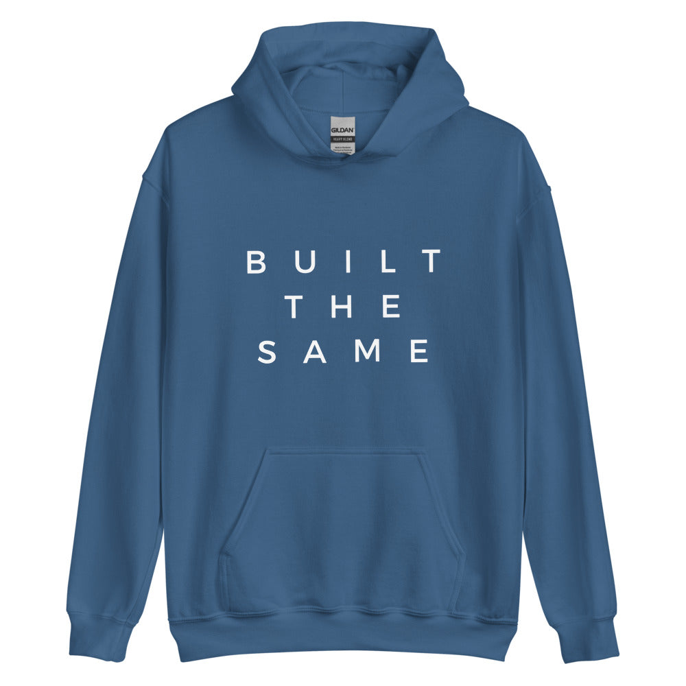 Built The Same | Hoodie