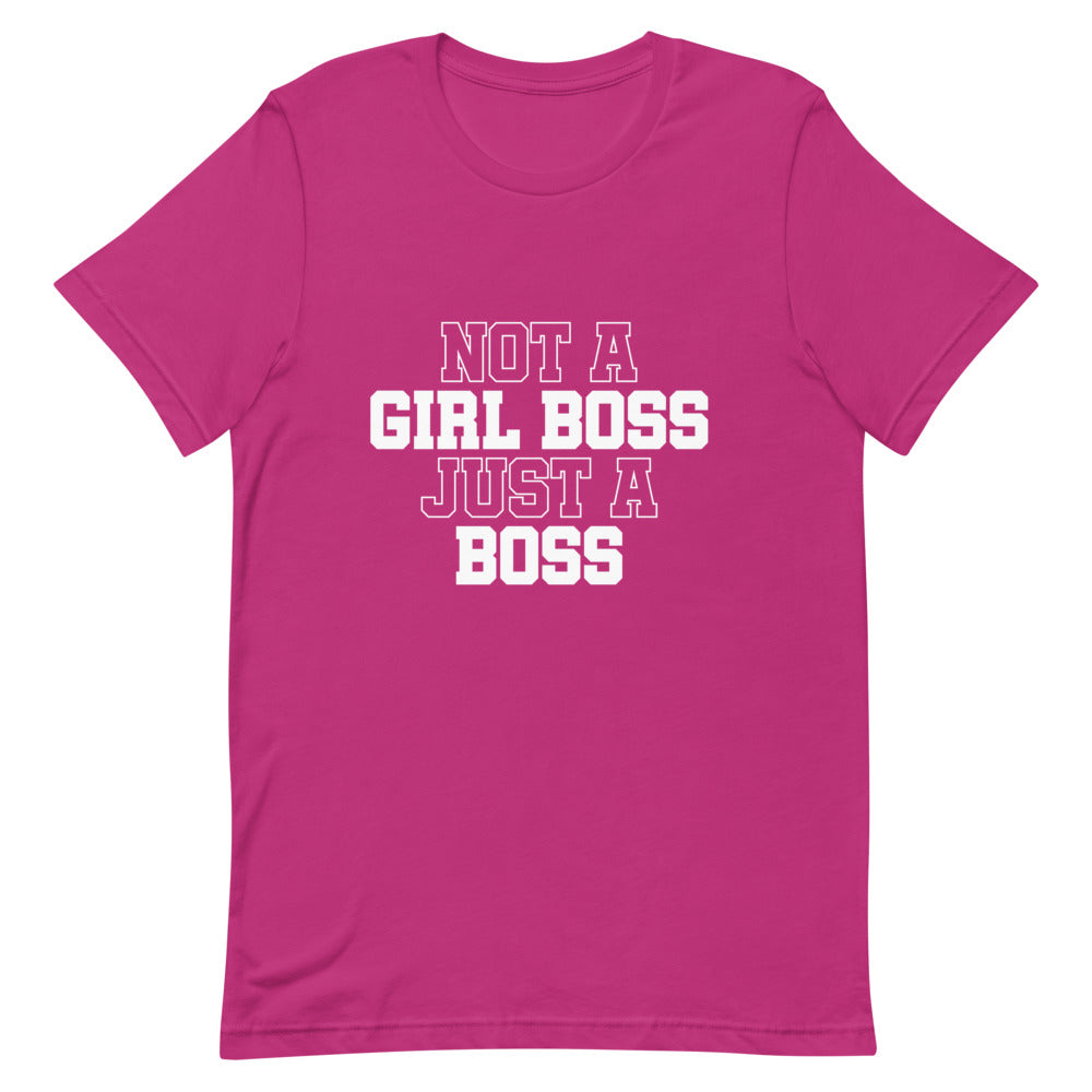 Not a Girl Boss, Just a Boss | Bubble | T-Shirt