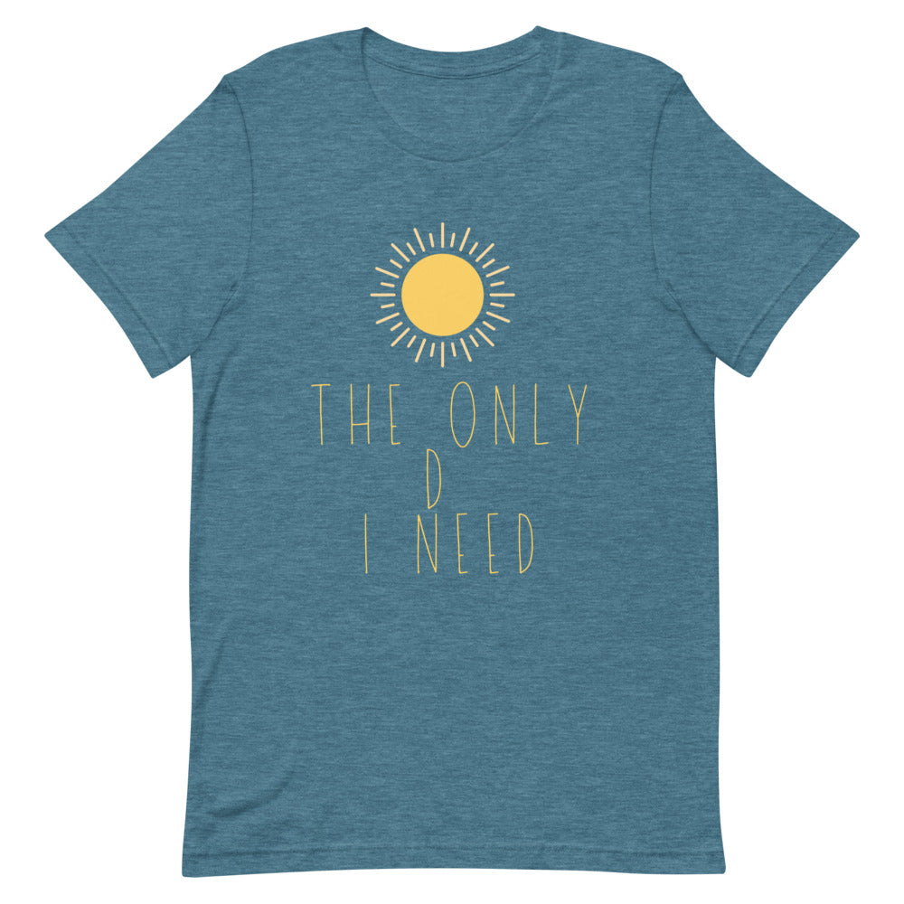 The Only D I Need | T-Shirt