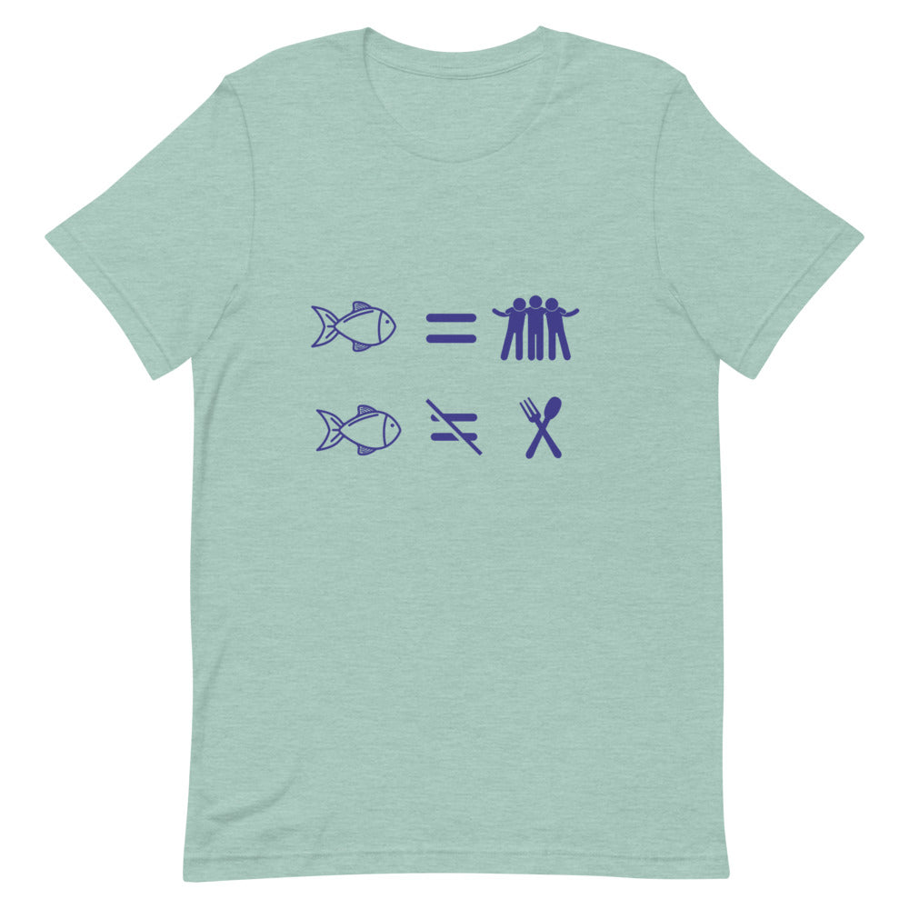 Fish Are Friends, Not Food | T-Shirt