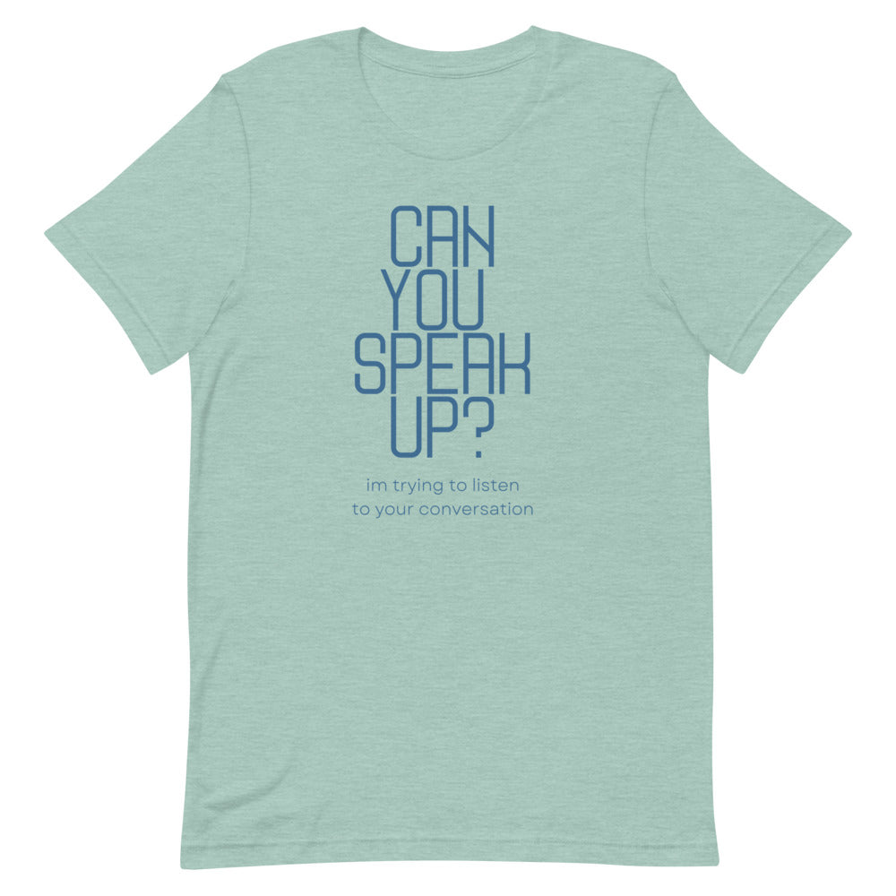 Can You Speak Up? | T-Shirts