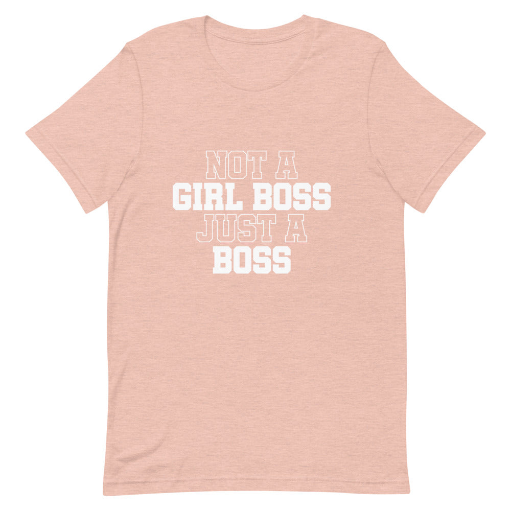 Not a Girl Boss, Just a Boss | Bubble | T-Shirt