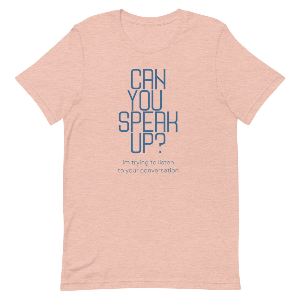 Can You Speak Up? | T-Shirts