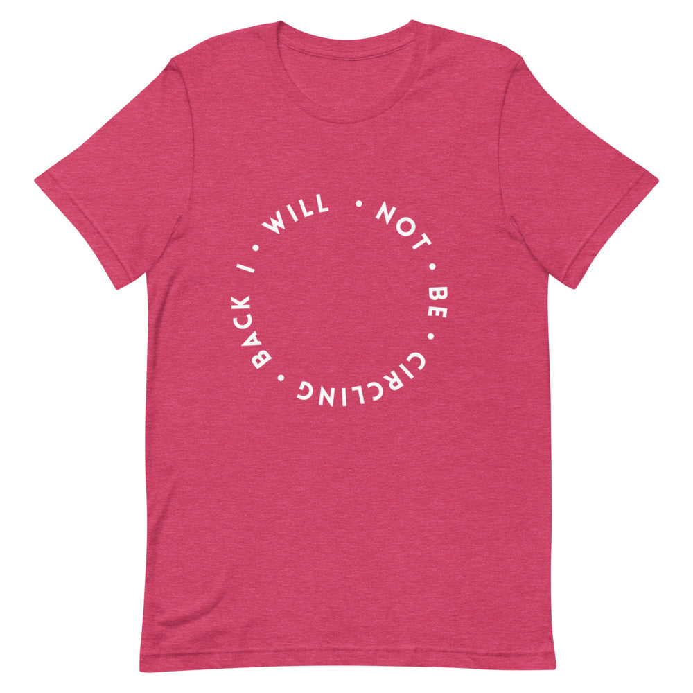 I Will Not Be Circling Back | T-Shirt