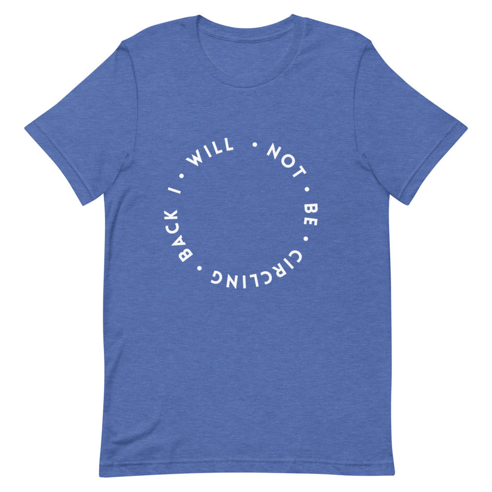 I Will Not Be Circling Back | T-Shirt